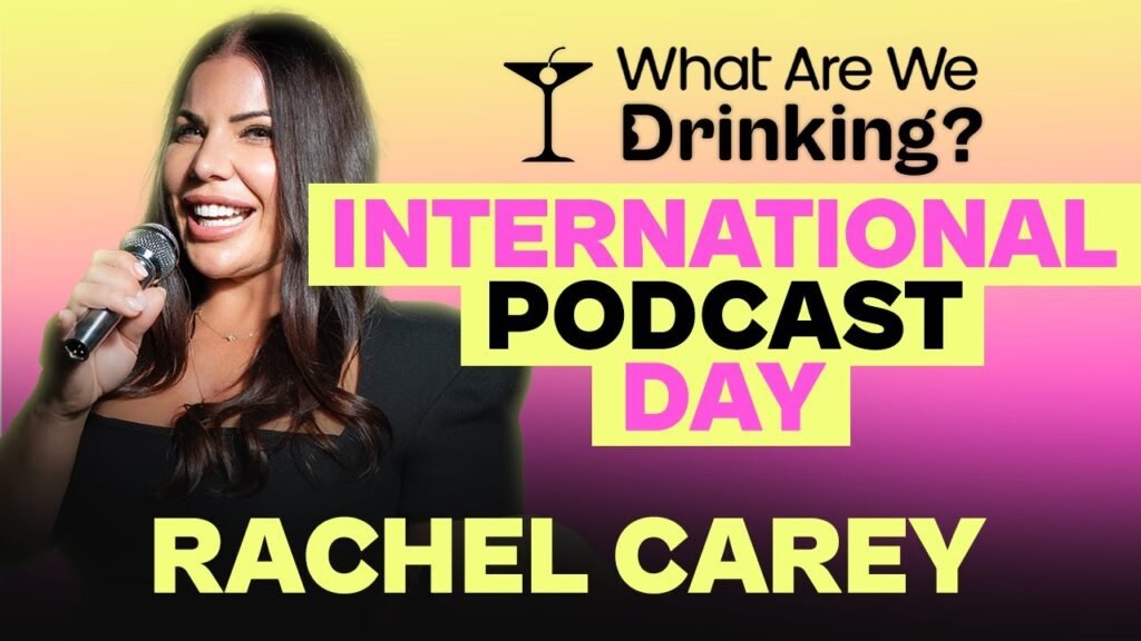 Rachel Carey on What Are We Drinking? Ep 5